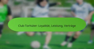 featured-image-club-torhuter-loyalitat-leistung-vertrage
