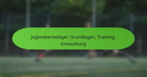 Jugendverteidiger: Grundlagen, Training, Entwicklung