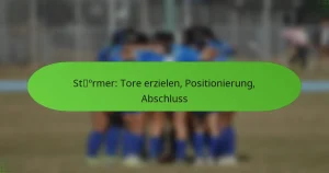 featured-image-stormer-tore-erzielen-positionierung-abschluss