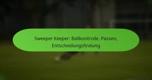 featured-image-sweeper-keeper-ballkontrolle-passen-entscheidungsfindung