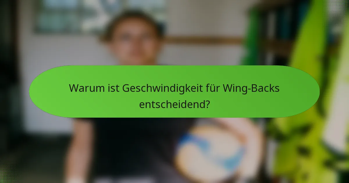 Warum ist Geschwindigkeit für Wing-Backs entscheidend?