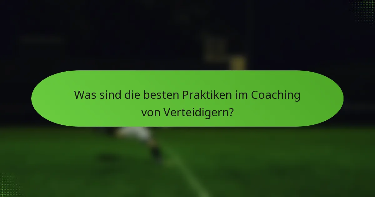 Was sind die besten Praktiken im Coaching von Verteidigern?