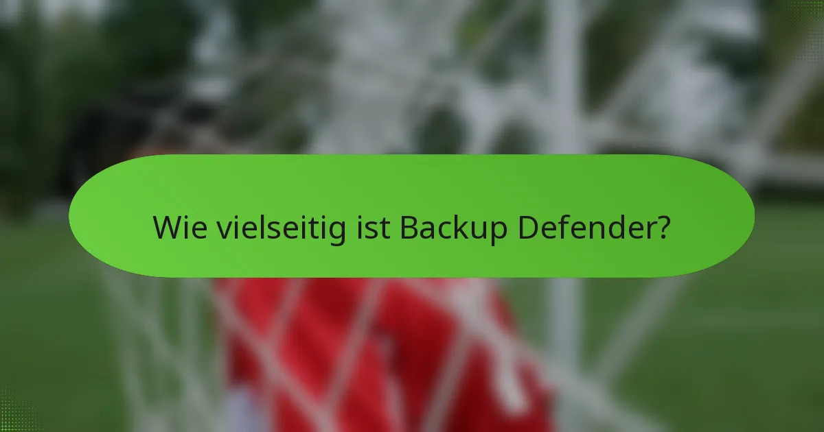 Wie vielseitig ist Backup Defender?